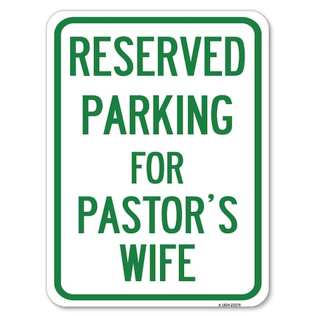 Signmission Parking Reserved for Pastors Wife Heavy-Gauge Alum Rust Proof Parking Sign, 18" x 24", A-1824-23379 A-1824-23379